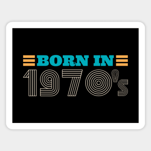 BORN IN 1970's Sticker